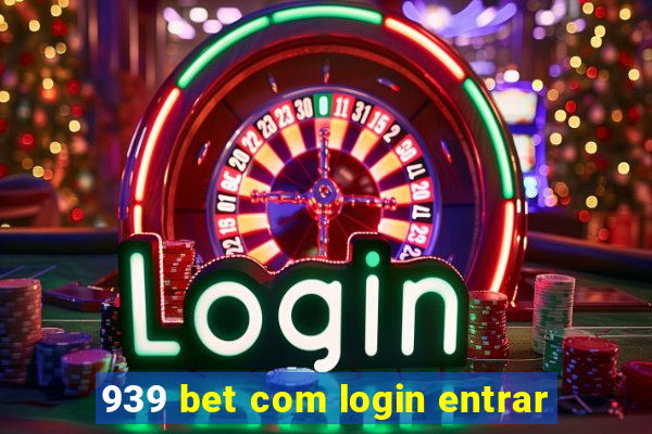 939 bet com login entrar